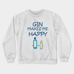 Gin makes me happy Crewneck Sweatshirt